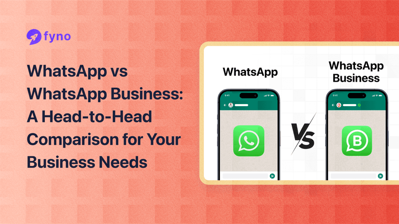 WhatsApp vs WhatsApp Business: A head-to-head comparison for your business needs