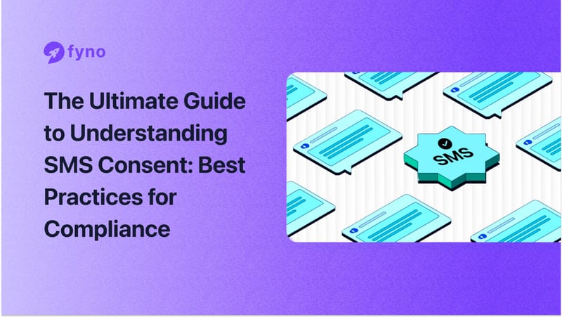 The ultimate guide to understanding SMS consent: Best practices for compliance
