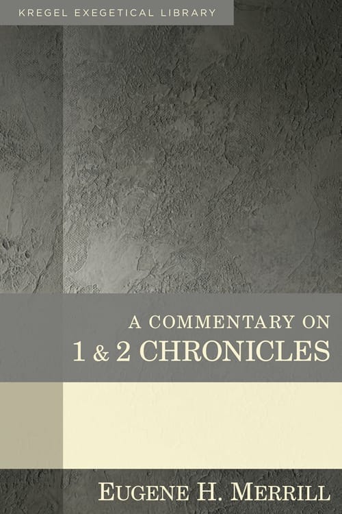 A Commentary on 1 and 2 Chronicles — Merrill (Review)