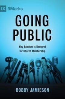 Going Public: Why Baptism Is Required for Church Membership — Jamieson (Review)