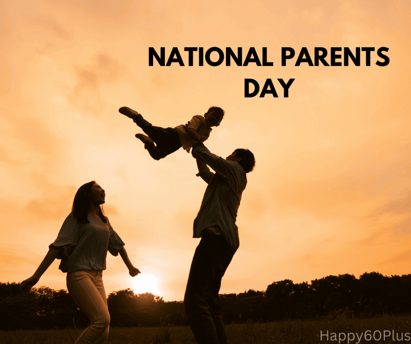 National Parents Day - Happy 60 plus