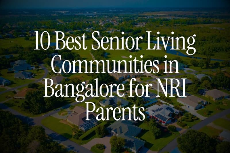 10 Best Senior Living Communities in Bangalore for NRI Parents
