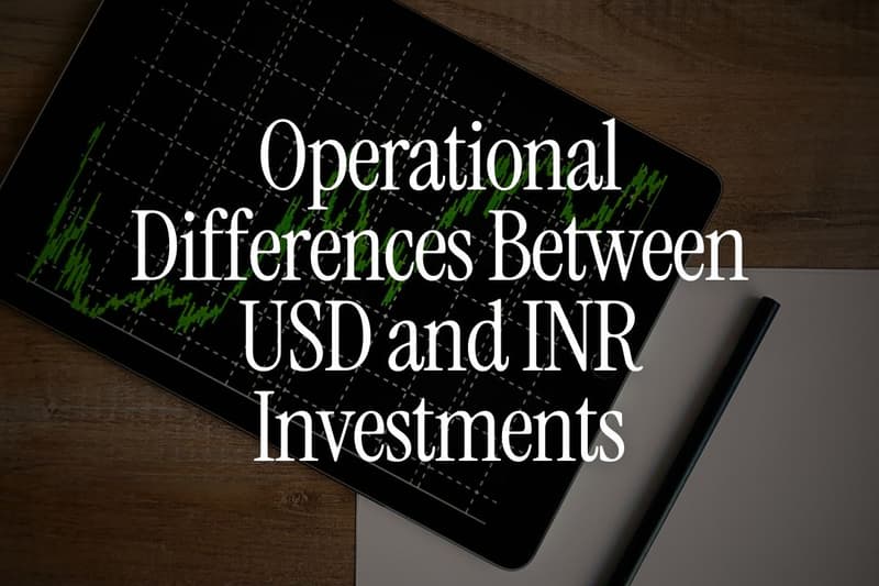 5 Operational Differences Between USD and INR Investments