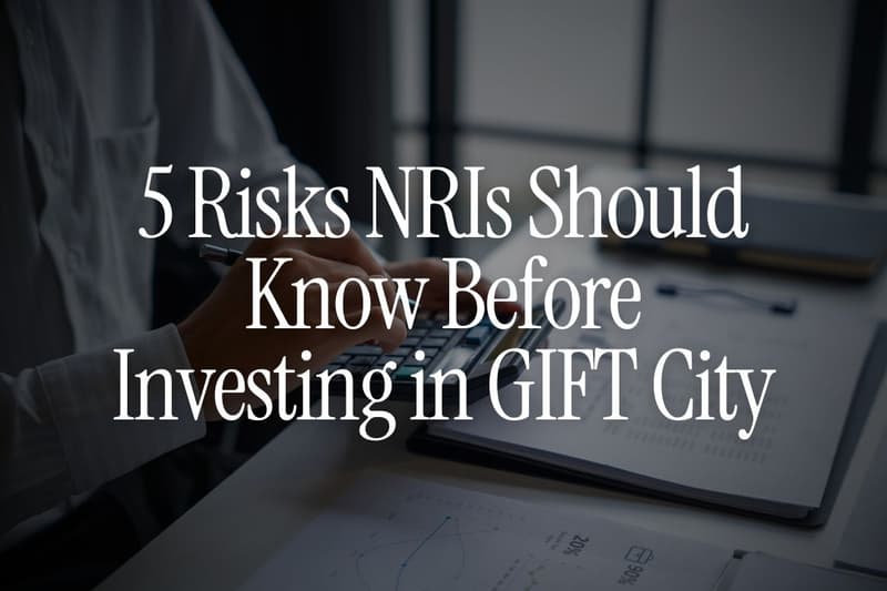5 Risks NRIs Should Know Before Investing in GIFT City