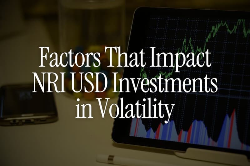 7 Factors That Impact NRI USD Investments in Volatility