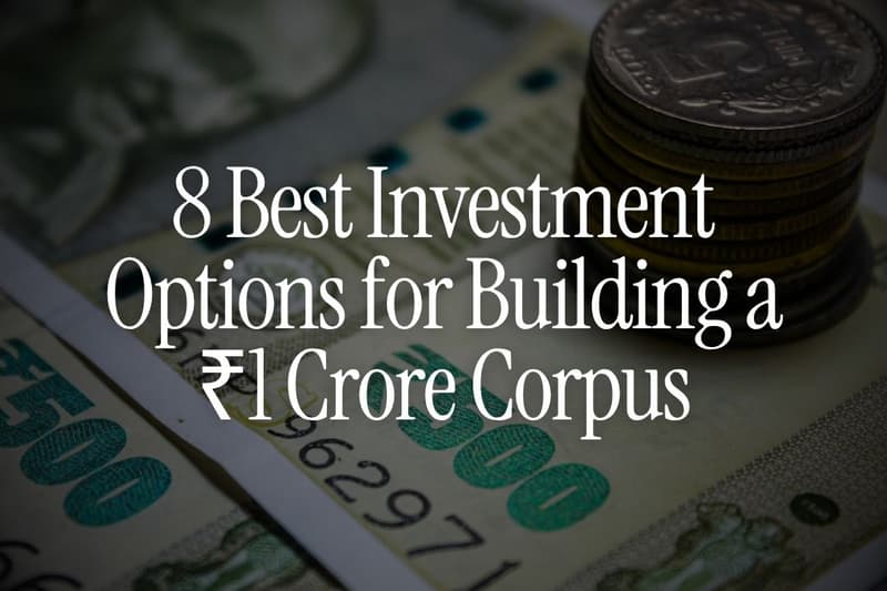 8 Best Investment Options for Building a ₹1 Crore Corpus