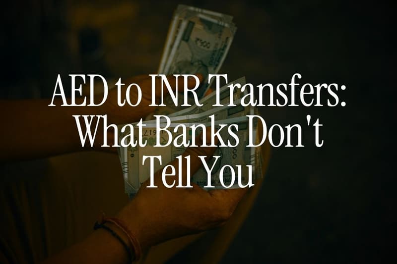 AED to INR Transfers: What Banks Don't Tell You