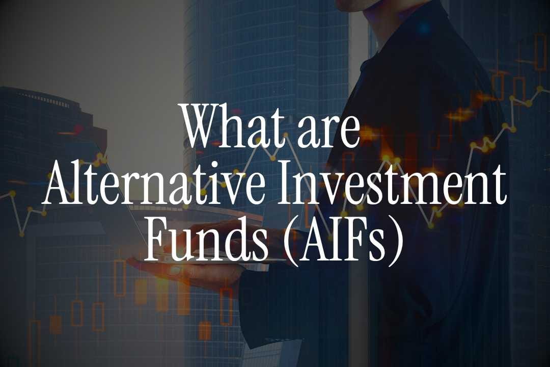 What are Alternative Investment Funds (AIFs) in India