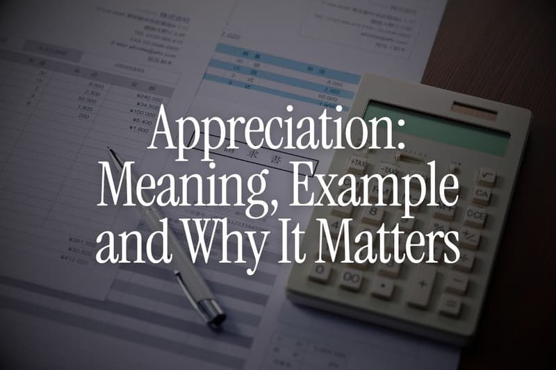 Appreciation: Meaning, Example and Why It Matters