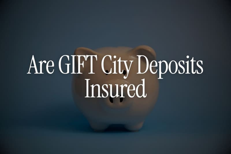 Are GIFT City Deposits Insured