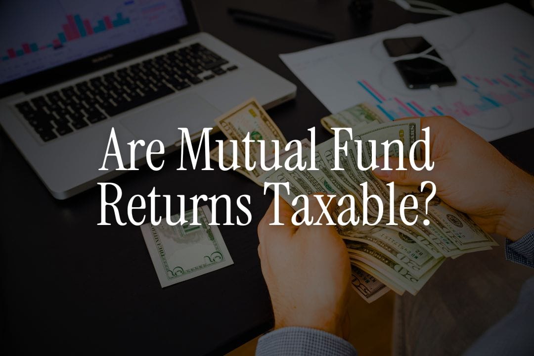 Are Mutual Fund Returns Taxable for NRIs