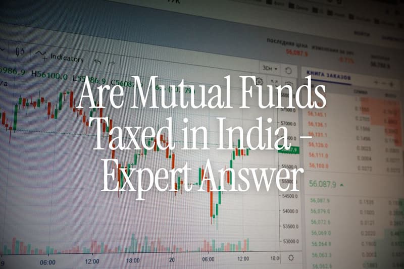 Are Mutual Funds Taxed in India - Expert Answer