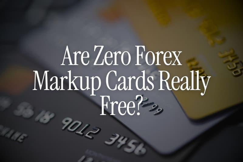 Are Zero Forex Markup Cards Really Free? Fees to Check