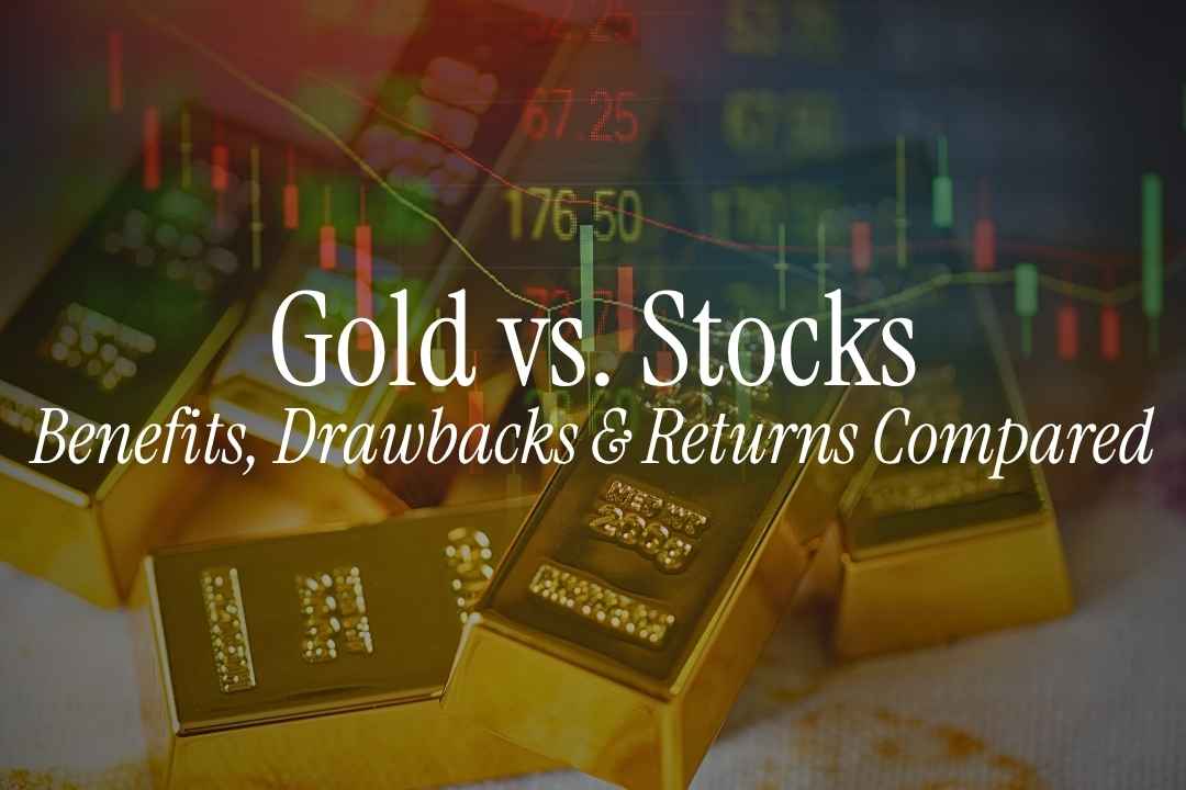 Gold vs. Stocks: Benefits, Drawbacks, and Returns Compared