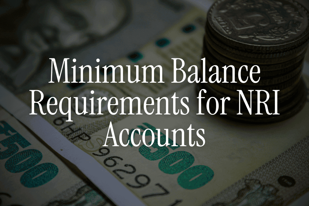 Minimum Balance Requirements for NRI Accounts