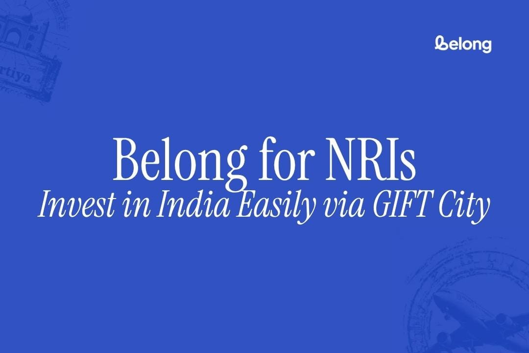 How Belong Helps NRIs Invest in India via GIFT City