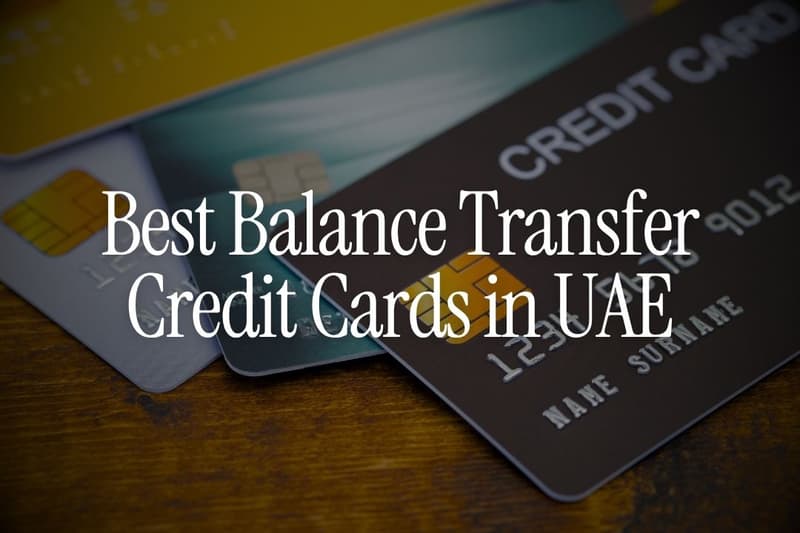 7 Best Balance Transfer Credit Cards in UAE in 2026