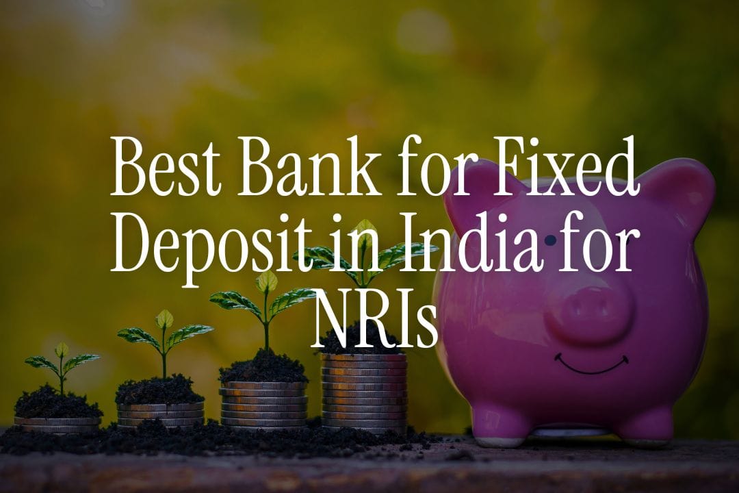 Best Bank for Fixed Deposit in India for NRIs