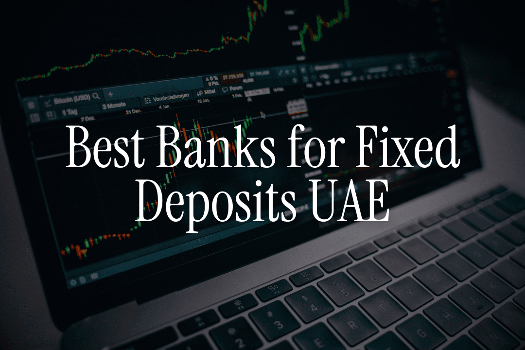 Which Bank is Best for Fixed Deposit in UAE