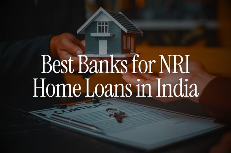 Best Banks for NRI Home Loans in India: A Comparison