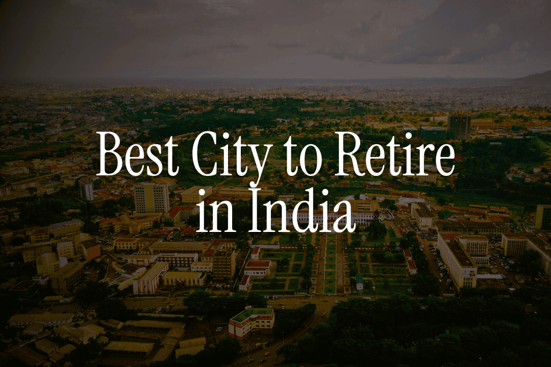 Best City to Retire in India