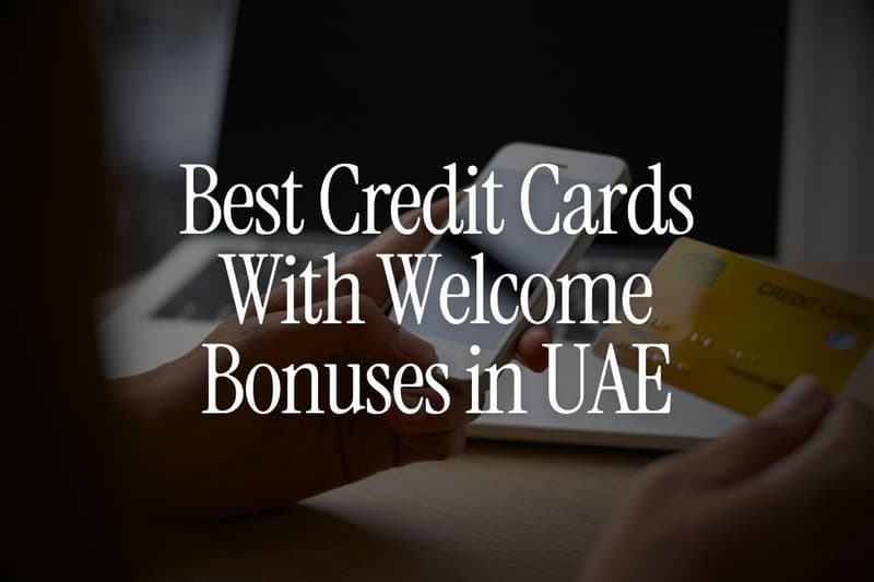 10 Best Credit Cards With Welcome Bonuses in UAE