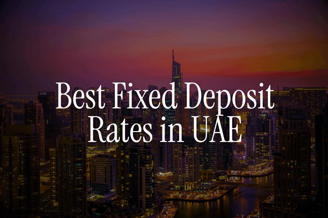 Best Fixed Deposit Rates in UAE