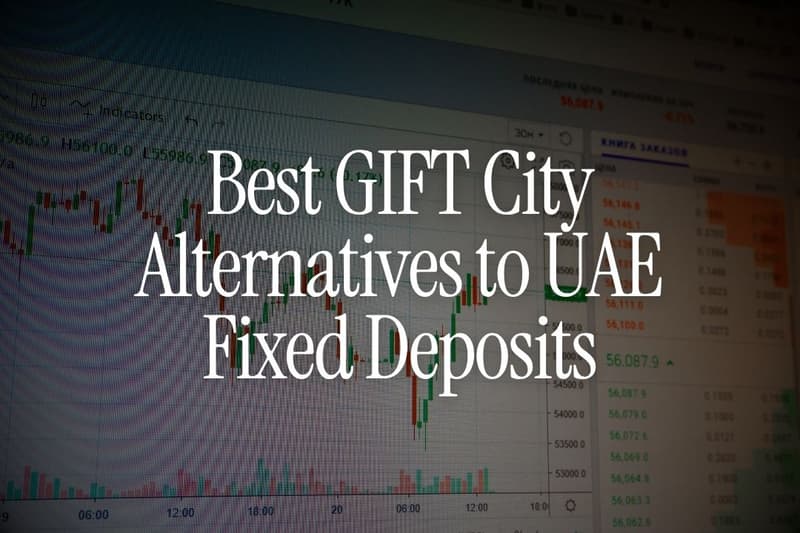 Best GIFT City Alternatives to UAE Fixed Deposits