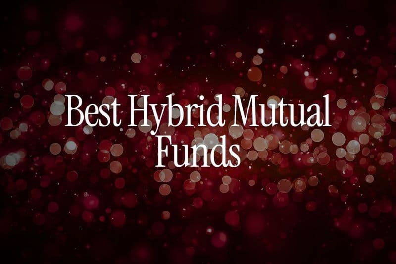 Best Hybrid Mutual Funds