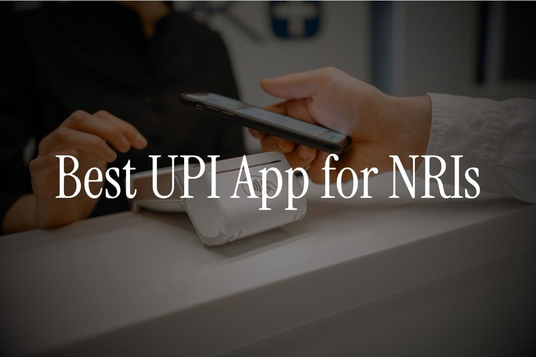Best UPI App for NRIs: Secure Payments Made Easy
