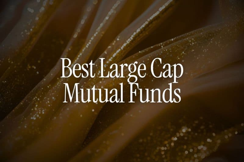 Best Large Cap Mutual Funds