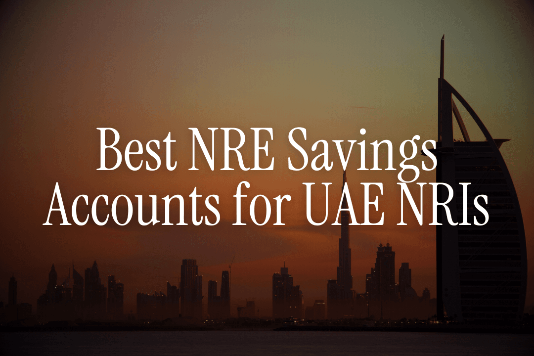 Best NRE Savings Accounts for UAE NRIs -  Complete Guide