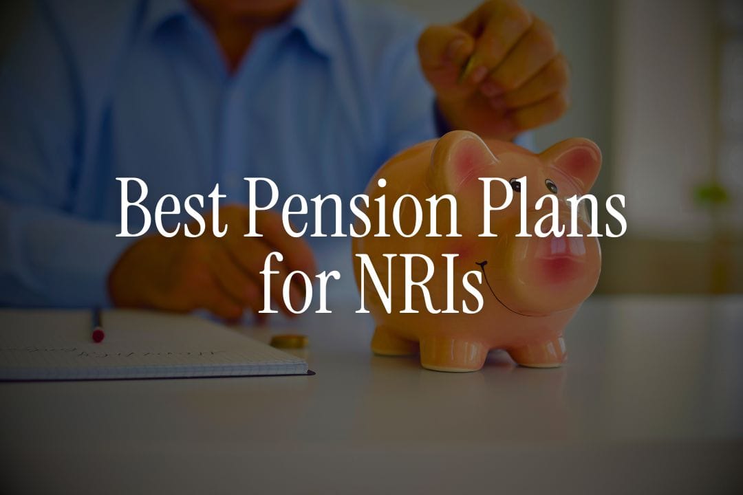 Best pension plans for NRIs