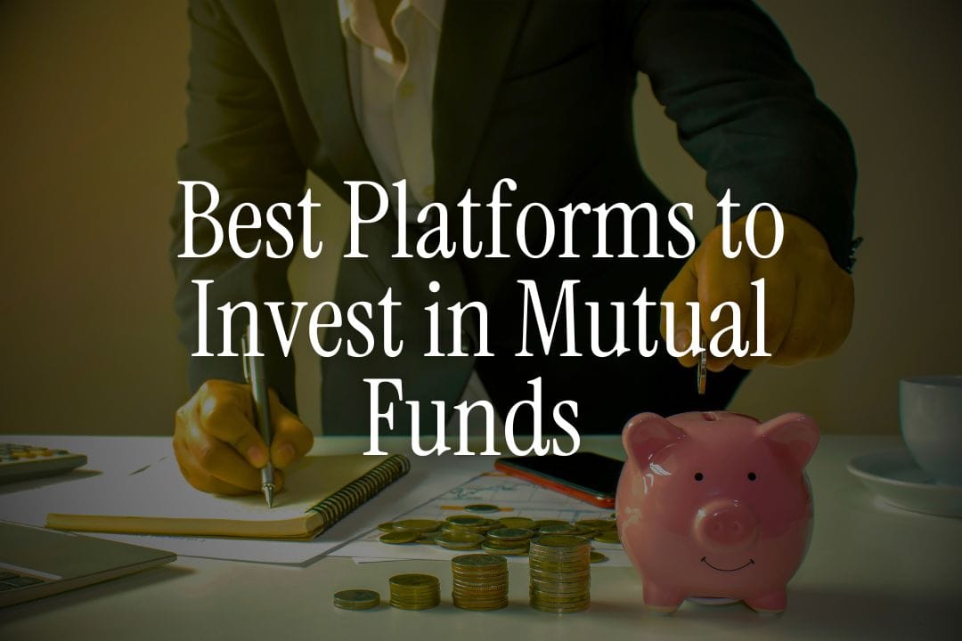 Best Platforms to Invest in Mutual Funds 