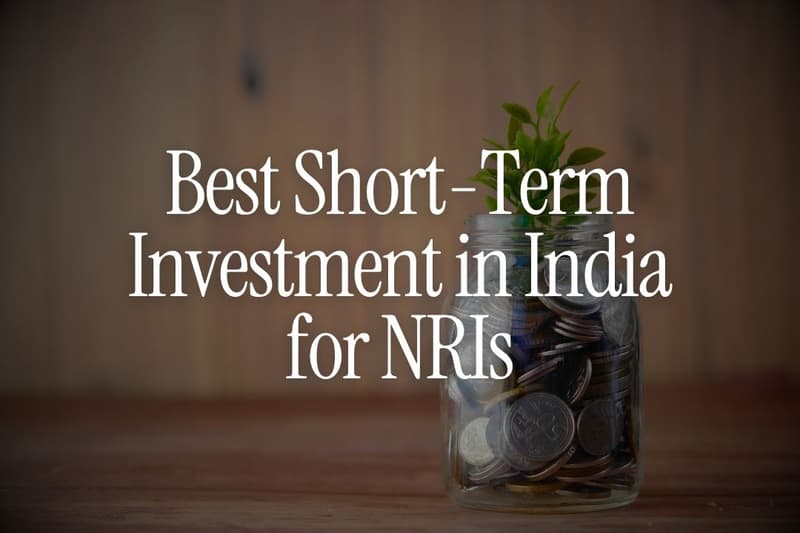 Best Short-Term Investment in India for NRIs