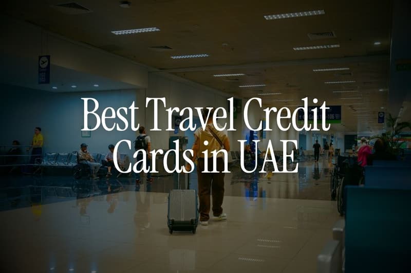 Best Travel Credit Cards in UAE (2026): A Frequent Flyer's Practical Guide