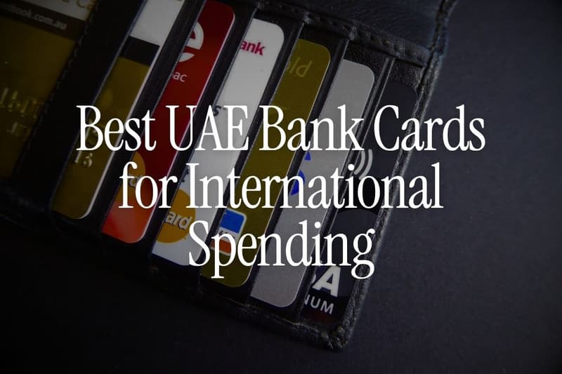 Best UAE Bank Cards for International Spending by Forex Markup