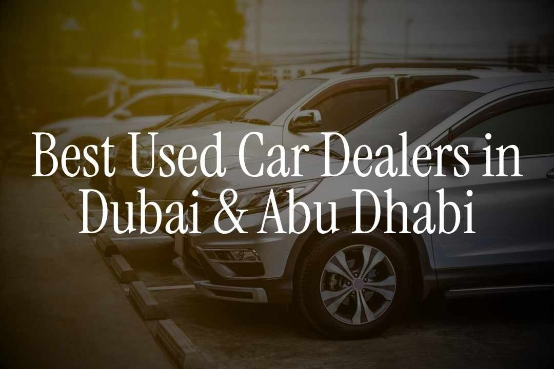 Best Used Car Dealers in Dubai and Abu Dhabi