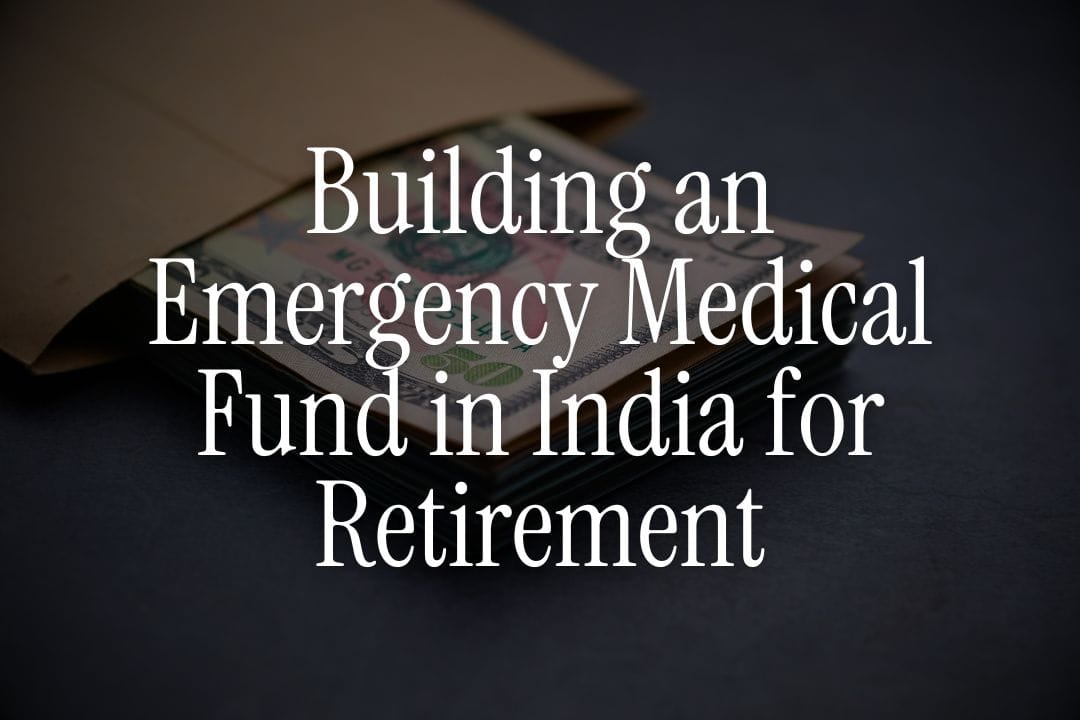 Building an Emergency Medical Fund in India for Retirement
