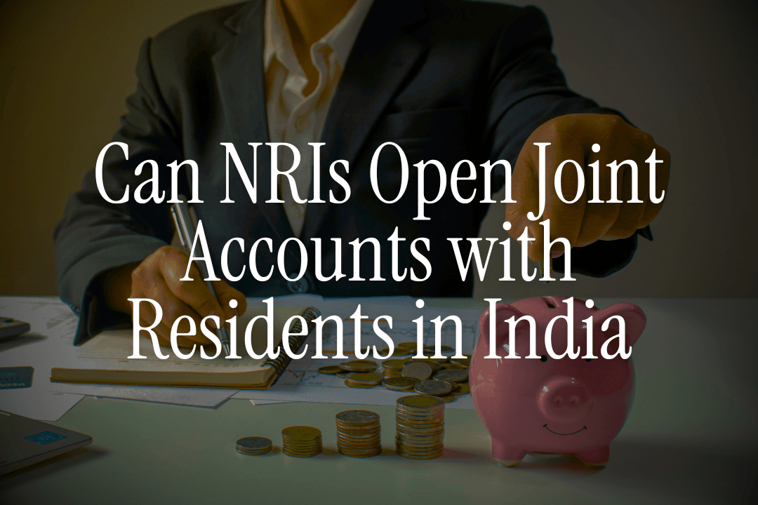 Can NRIs Open Joint Accounts with Residents in India