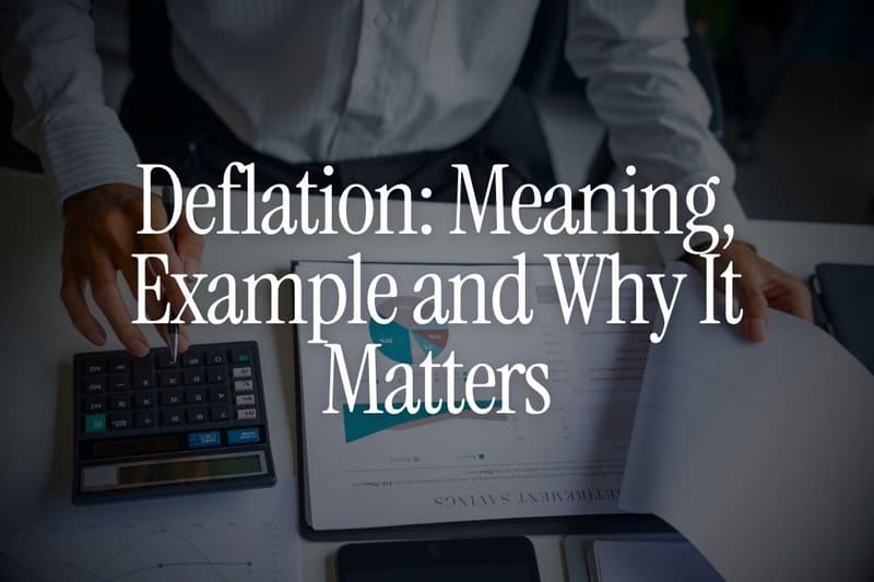 Deflation: Meaning, Example and Why It Matters
