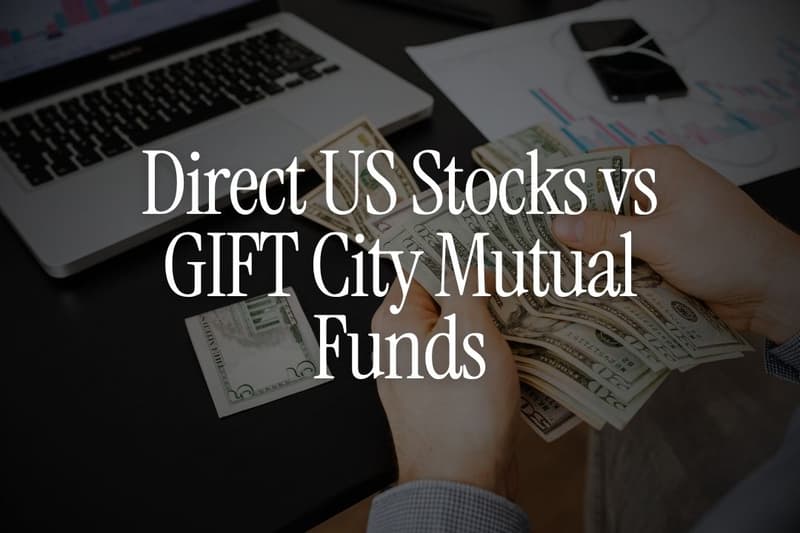 Direct US Stocks vs GIFT City Mutual Funds: Which Route Should You Take?