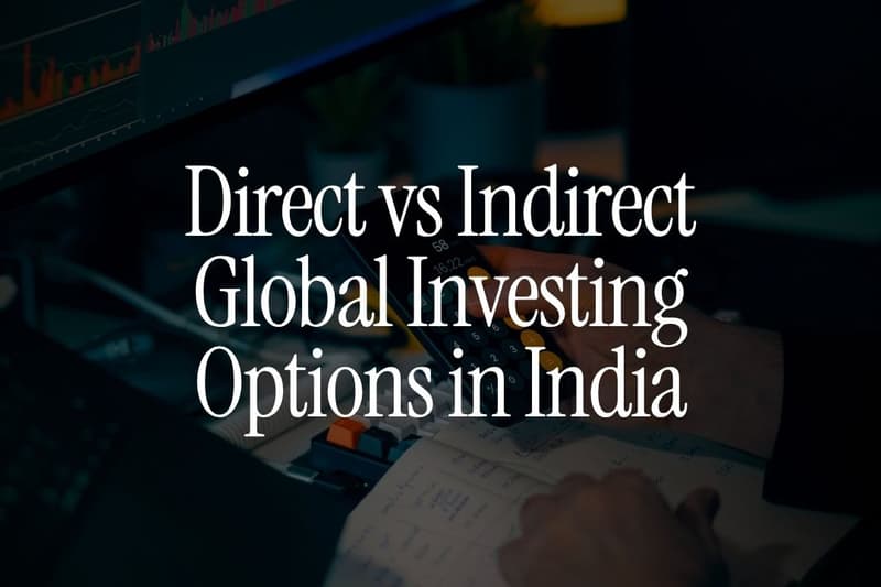 Direct vs Indirect Global Investing Options in India