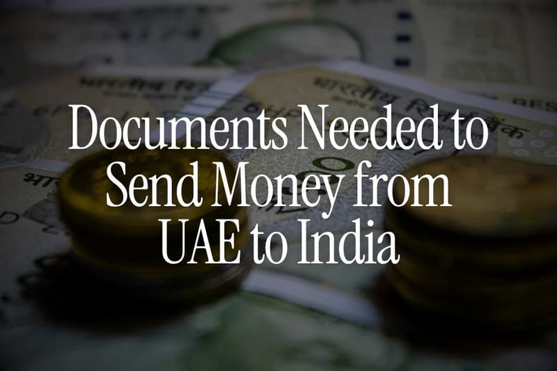Documents Needed to Send Money from UAE to India