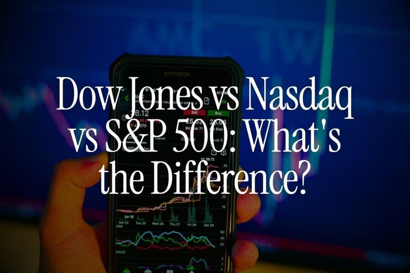 Dow Jones vs Nasdaq vs S&P 500: What's the Difference?