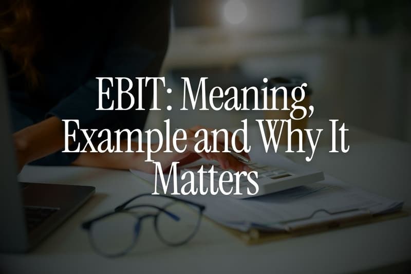 EBIT: Meaning, Example and Why It Matters in Company Analysis