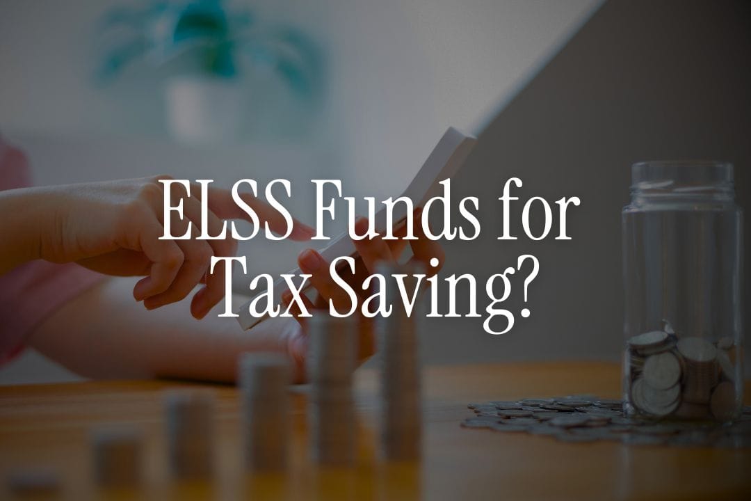 ELSS Funds for  Tax Saving?