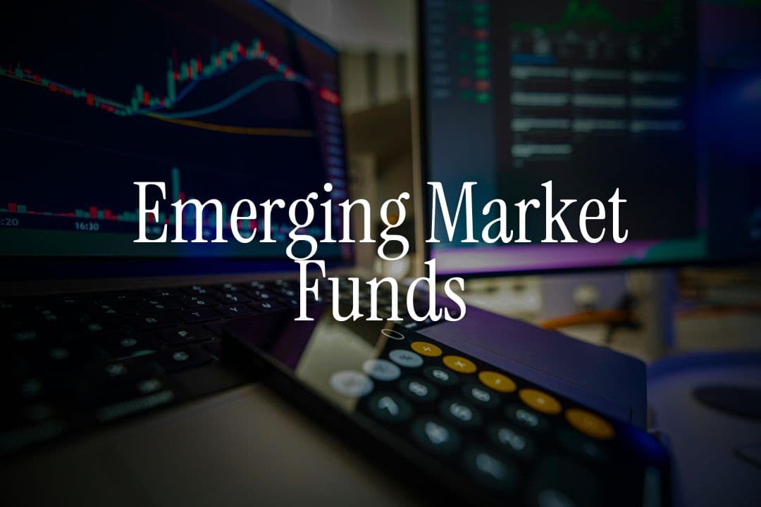 Emerging Market Funds