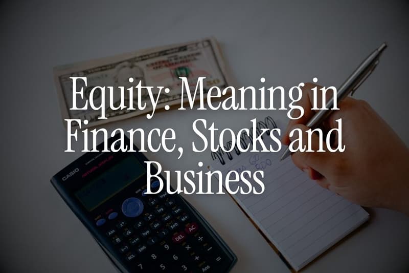 Equity Meaning in Finance, Stocks and Business