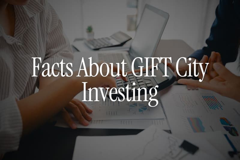 Facts About GIFT City Investing